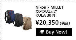 Nikon × MILLET カメラリュック KULA 30 N ¥20,350（税込）
